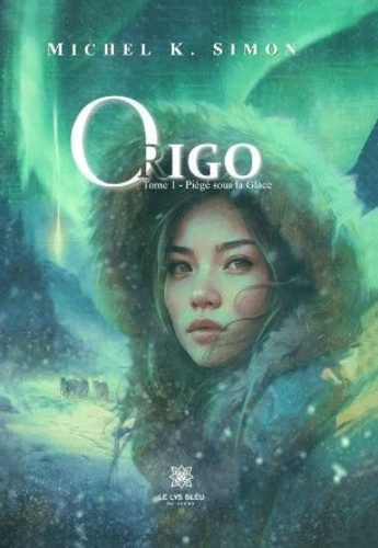 michel-k-simon-origo-tome-1-piege-sous-la-glace_0