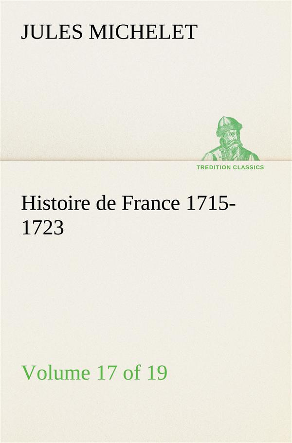 michelet-jules-3b-michelet-j-histoire-de-france-1715-1723-volume-17-of-19_0