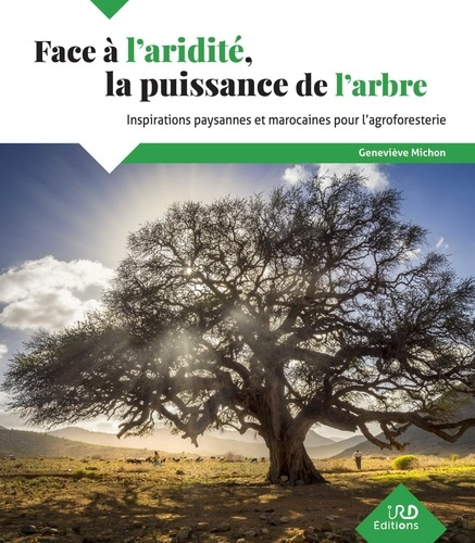 michon-genevieve-sabir-mohamed-coves-herve-face-a-l-aridite-la-puissance-de-l-arbre-inspirations-marocaines-pour-l-agroforesterie_0