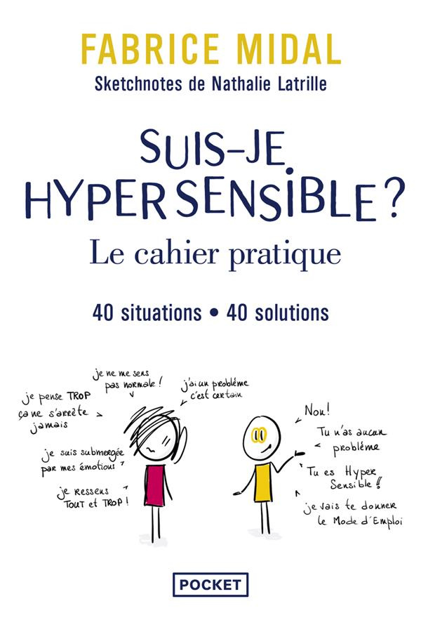 midal-fabrice-3b-latrille-nathalie-suis-je-hypersensible-le-cahier-pratique-40-situations-40-solutions_0
