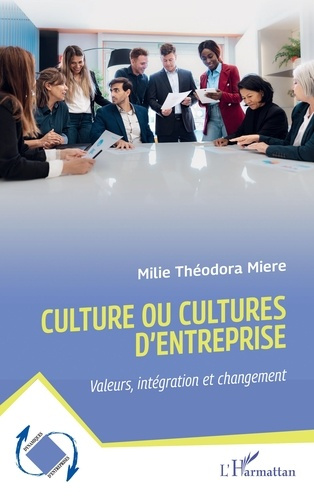 miere-milie-theodora-culture-ou-cultures-d-entreprise-valeurs-integration-et-changement_0