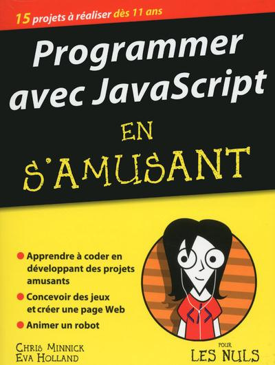 minnick-chris-3b-holland-eva-3b-engler-olivier-programmer-avec-javascript-en-s-amusant-pour-les-nuls_0