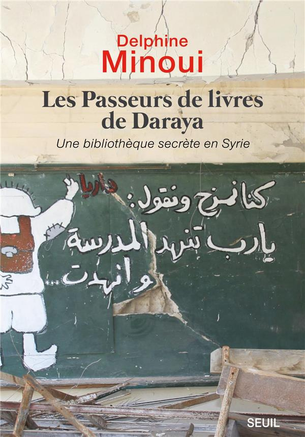 minoui-delphine-les-passeurs-de-livres-de-daraya-une-bibliotheque-secrete-en-syrie_0