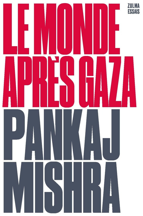 mishra-pankaj-fauquemberg-david-le-monde-apres-gaza_0