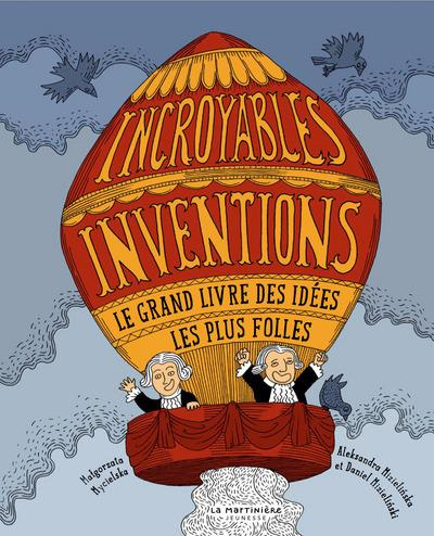mizielinska-aleksandra-3b-mizielinski-daniel-3b-myci-incroyables-inventions-le-grand-livre-des-idees-les-plus-folles_0