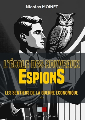 moinet-nicolas-les-nouveaux-espions-les-sentiers-de-la-guerre-economique_0