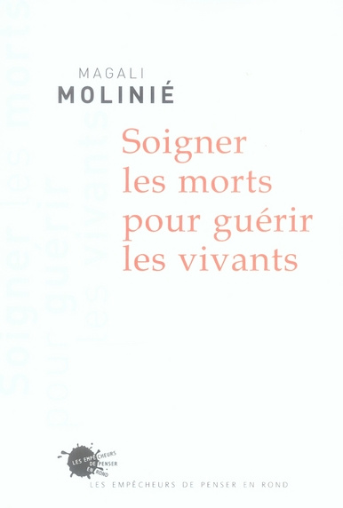 molinie-magali-soigner-les-morts-pour-guerir-les-vivants_0