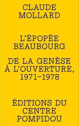 mollard-claude-l-epopee-beaubourg-1971-1978_0