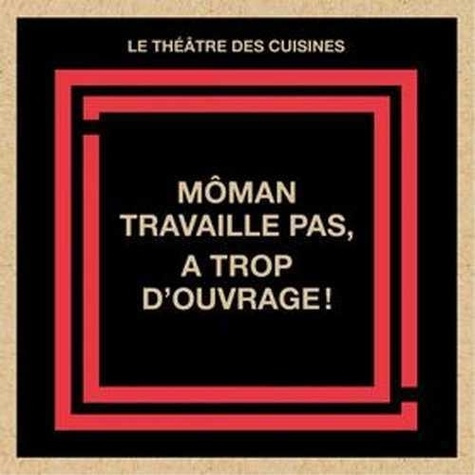 moman-travaille-pas-a-trop-d-ouvrage_0