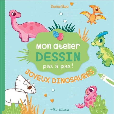 mon-atelier-dessin-joyeux-dinosaures-avec-16-modeles-expliques-pas-a-pas_0