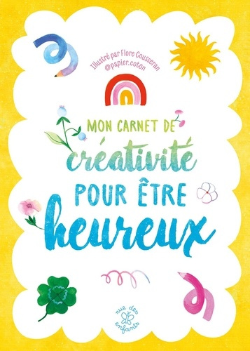 mon-carnet-de-creativite-pour-etre-heureux-libere-ton-imagination-et-cultive-ton-bonheur-au-quotid_0