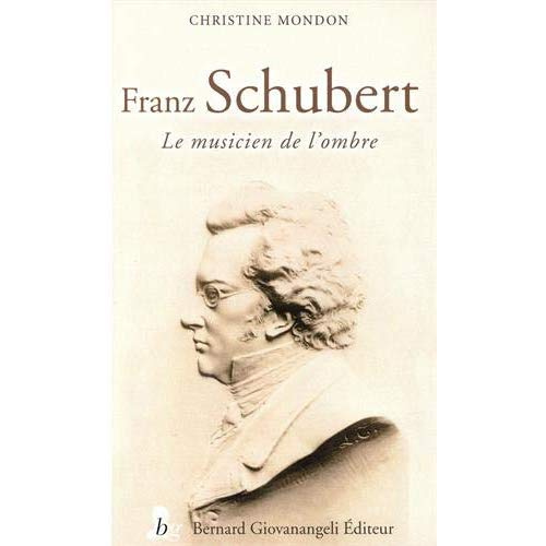 mondon-christine-franz-schubert-le-musicien-de-l-ombre_0