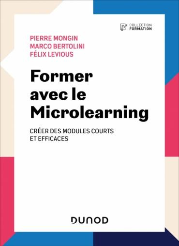 mongin-bertolini-former-avec-le-microlearning-2e-ed-creer-des-modules-courts-et-efficaces_0