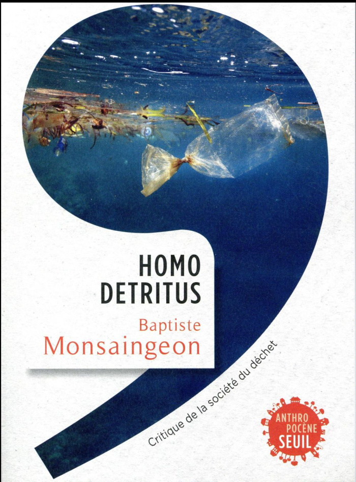 monsaingeon-baptiste-homo-detritus-critique-de-la-societe-du-dechet_0