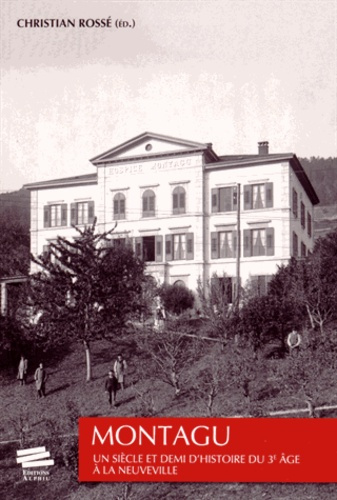 montagu-un-siecle-et-demi-d-histoire-du-3e-age-a-la-neuveville_0