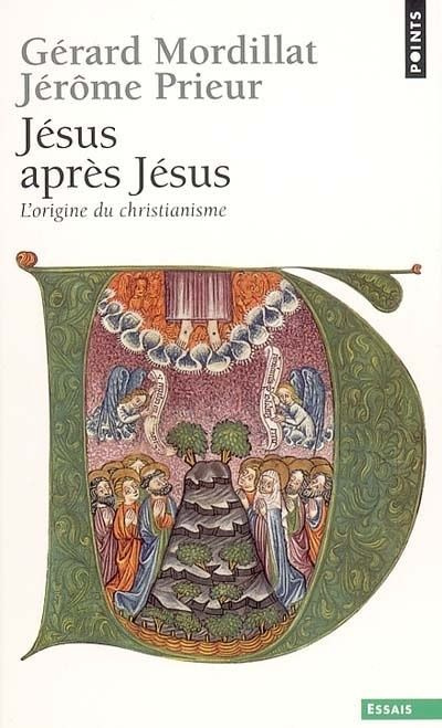 mordillat-gerard-3b-prieur-jerome-jesus-apres-jesus-l-origine-du-christianisme_0