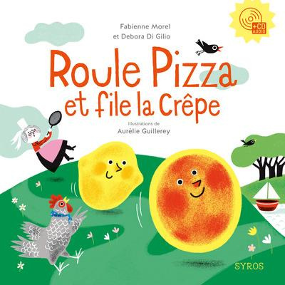 morel-fabienne-3b-di-gilio-debora-3b-guillerey-aurel-roule-pizza-et-file-la-crepe-avec-1-cd-audio_0
