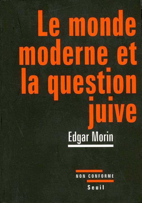 morin-edgar-le-monde-moderne-et-la-question-juive_0