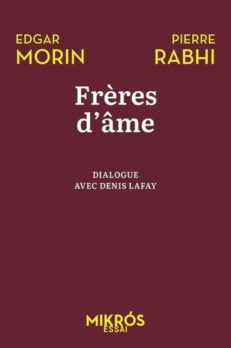 morin-edgar-rabhi-pierre-freres-d-ame-entretien-avec-denis-lafay_0