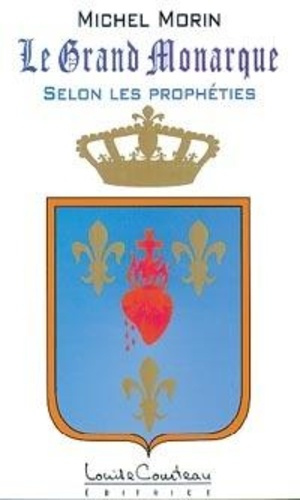 morin-michel-grand-monarque-selon-les-propheties_0