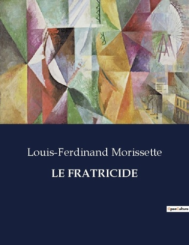 morissette-louis-ferdinand-le-fratricide_0