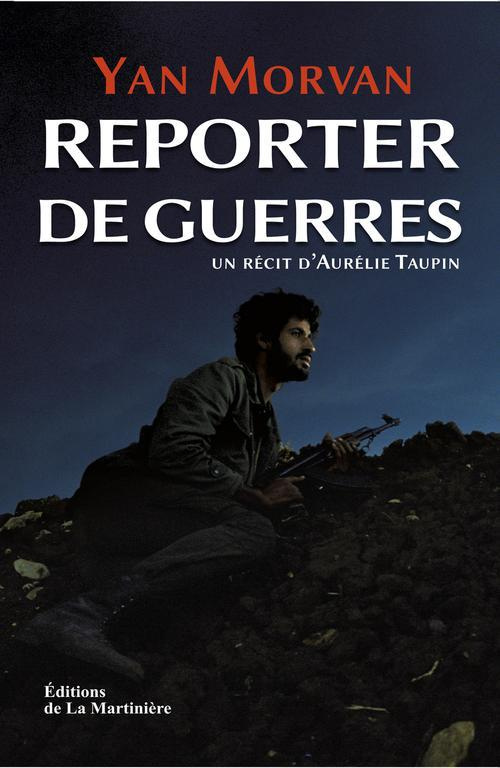morvan-yan-3b-taupin-aurelie-reporter-de-guerres_0