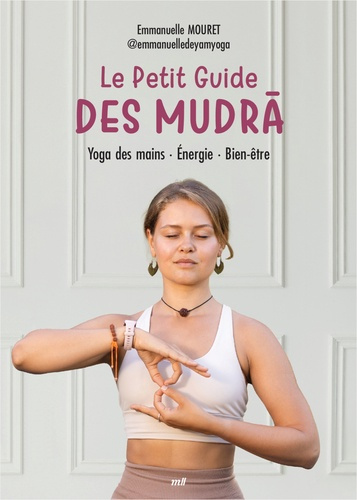 mouret-emmanuelle-le-petit-guide-des-mudras-yoga-des-mains-pratique-bienfaits_0