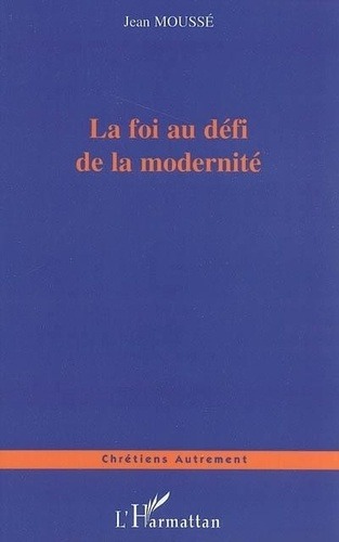 mousse-jean-la-foi-au-defi-de-la-modernite_0