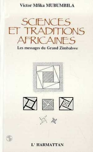 mubumbila-victor-mfika-sciences-et-traditions-africaines-le-message-du-grand-zimbabwe_0