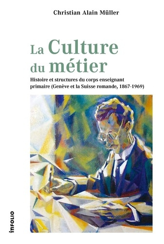 muller-christian-alain-la-culture-du-metier-histoire-et-structures-du-corps-enseignant-primaire-geneve-et-la-suisse-roma_0