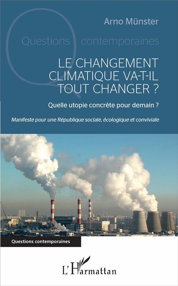 munster-arno-le-changement-climatique-va-t-il-tout-changer-quelle-utopie-concrete-pour-demain-manifeste-pour_0