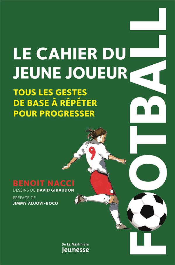 nacci-benoit-3b-giraudon-david-3b-adjovi-boco-jimmy-le-cahier-du-jeune-joueur-tous-les-gestes-de-base-a-repeter-pour-progresser_0