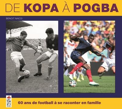 nacci-benoit-de-kopa-a-pogba-60-ans-de-football-a-se-raconter-en-famille_0
