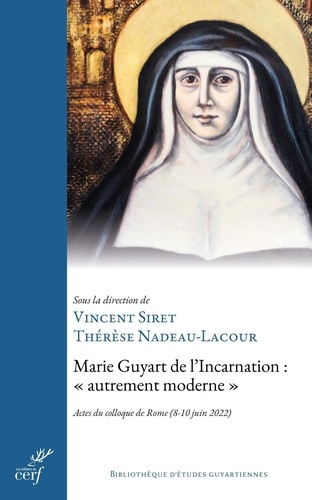 nadeau-lacour-therese-3b-siret-vincent-marie-guyart-de-l-incarnation-autrement-moderne-actes-du-colloque-de-rome-8-10-juin-2022_0