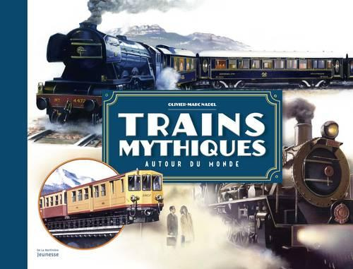 nadel-olivier-marc-3b-vendittelli-marie-trains-mythiques-autour-du-monde_0