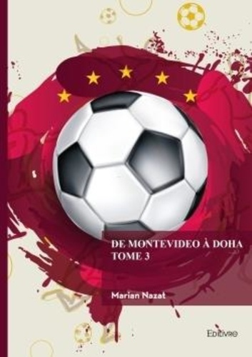 nazat-marian-ilea-leti-ia-de-montevideo-a-doha-tome-3-l-histoire-des-championnats-mondiaux-de-football_0
