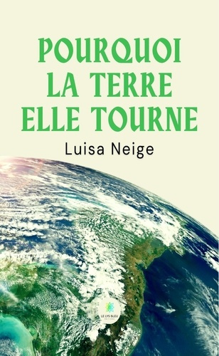 neige-luisa-pourquoi-la-terre-elle-tourne_0