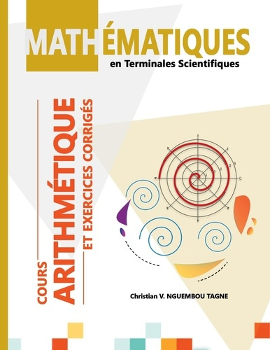 nguembou-tagne-christian-valery-mathematiques-en-terminales-scientifiques-arithmetique-cours-et-exercices-corriges_0