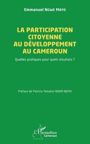 ngwe-mayo-emmanuel-ndam-njoya-patricia-tomaino-la-participation-citoyenne-au-developpement-au-cameroun-quelles-pratiques-pour-quels-resultats_0