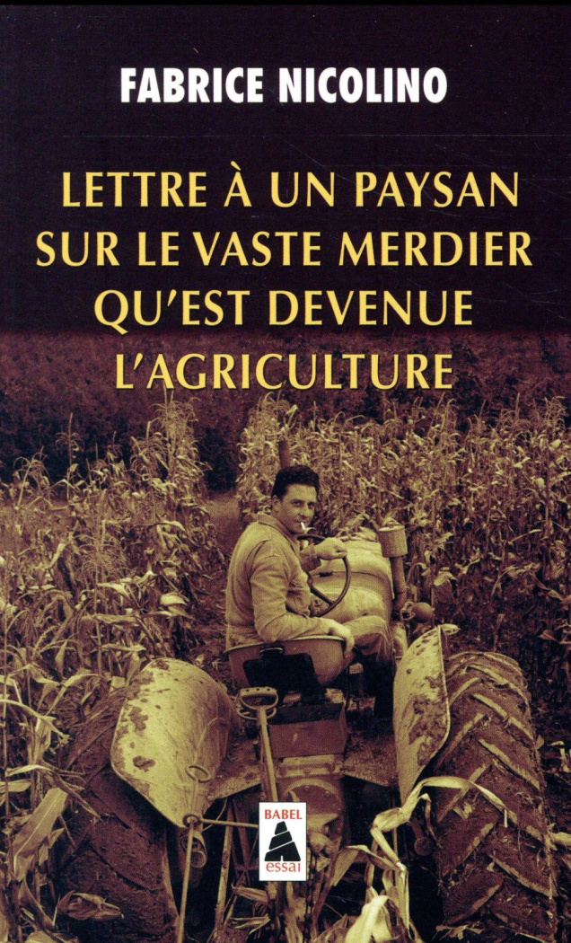 nicolino-fabrice-lettre-a-un-paysan-sur-le-vaste-merdier-qu-est-devenue-l-agriculture_0