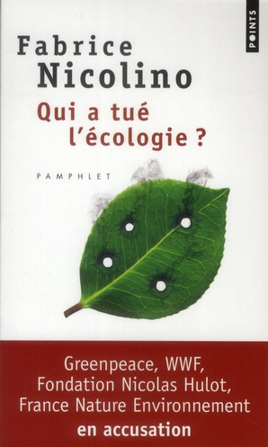 nicolino-fabrice-qui-a-tue-l-ecologie-wwf-greenpeace-fondation-nicolas-hulot-france-nature-environnement-en-accu_0