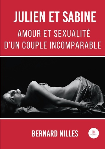 nilles-bernard-vers-amour-et-sexualite-d-un-couple-incomparable_0