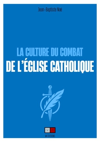 noe-jean-baptiste-la-culture-du-combat-de-l-eglise-catholique_0