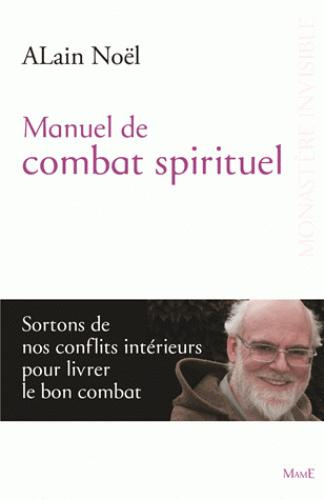 noel-alain-manuel-de-combat-spirituel-sortons-de-nos-conflits-interieurs-pour-livrer-le-bon-combat_0