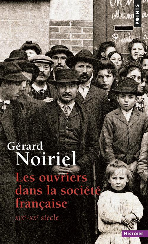 noiriel-gerard-les-ouvriers-dans-la-societe-francaise-xixeme-xxeme-siecle_0
