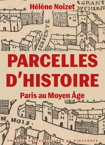 noizet-helene-parcelles-d-histoire-paris-au-moyen-age_0