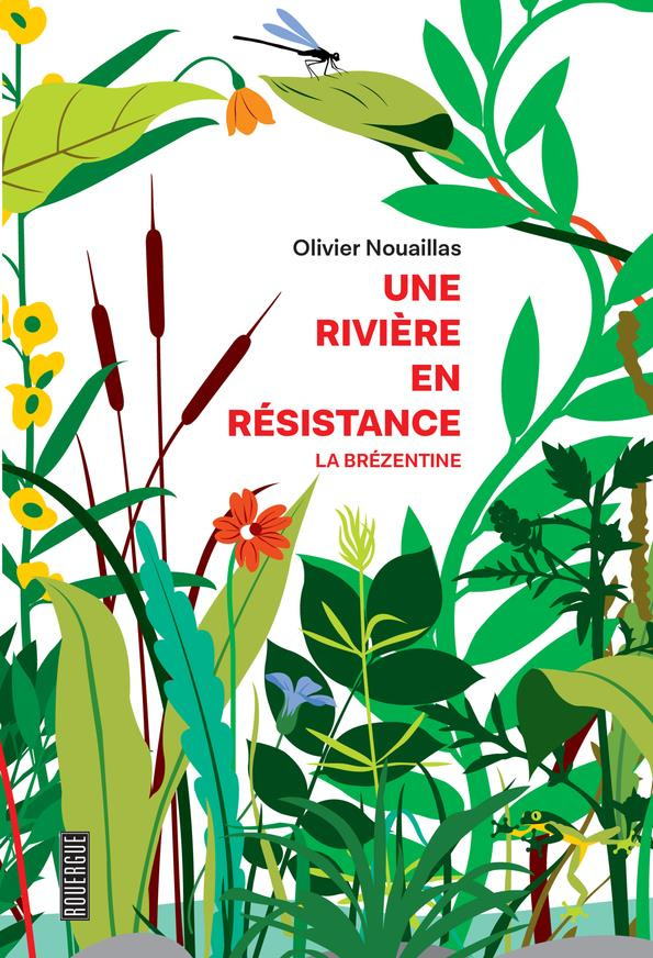 nouaillas-olivier-une-riviere-en-resistance-la-brezentine_0