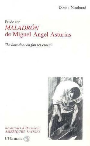 nouhaud-dorita-etude-sur-maladraon-de-miguel-angel-asturias-le-bois-dont-on-fait-les-croix_0