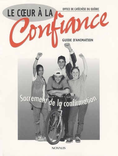office-de-catechese-le-coeur-a-la-confiance-guide-d-animation-sacrement-de-la-confirmation_0