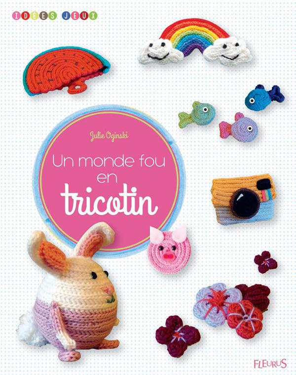oginski-julie-un-monde-fou-en-tricotin_0